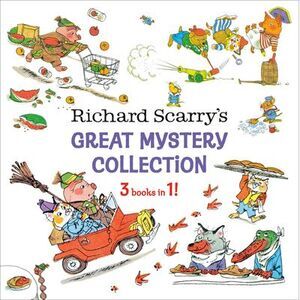 Richard Scarry's Great Mystery Collection: 3-Books-In-1! -- Richard Scarry